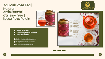 Aaurash Rose Tea: A Natural Way to Relax, Refresh & Glow