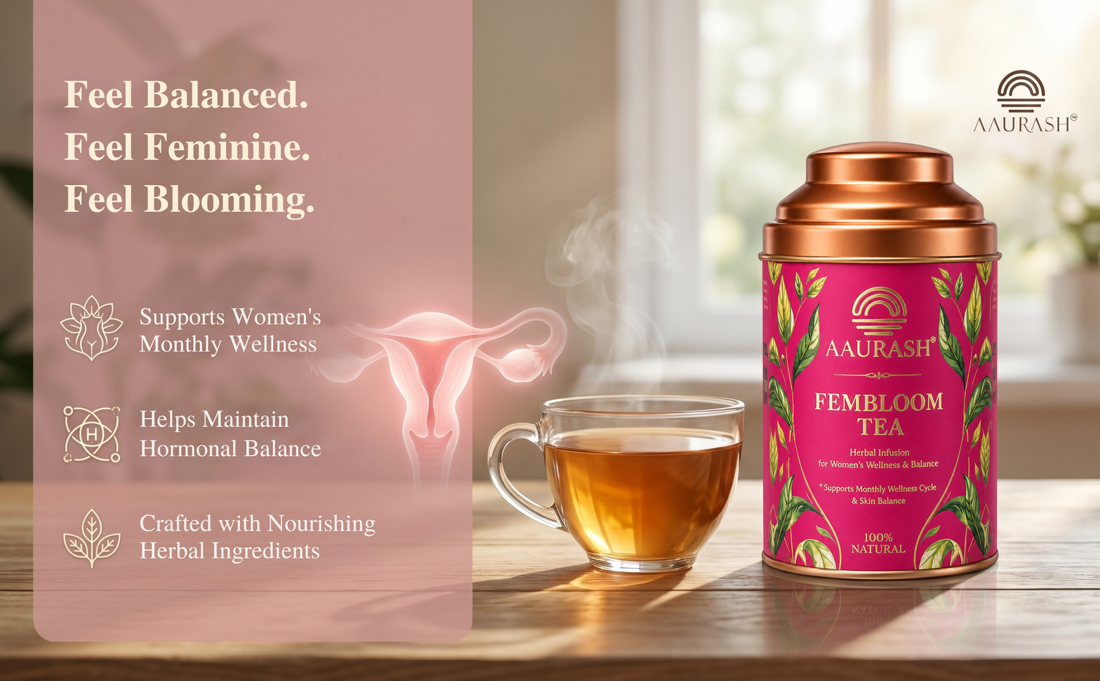 Aaurash Fembloom Herbal Tea | Women Wellness Support Tea | Supports Hormonal Balance, PCOS/PCOD Care & Period Comfort | Natural Caffeine-Free Herbal Tea (60)gm